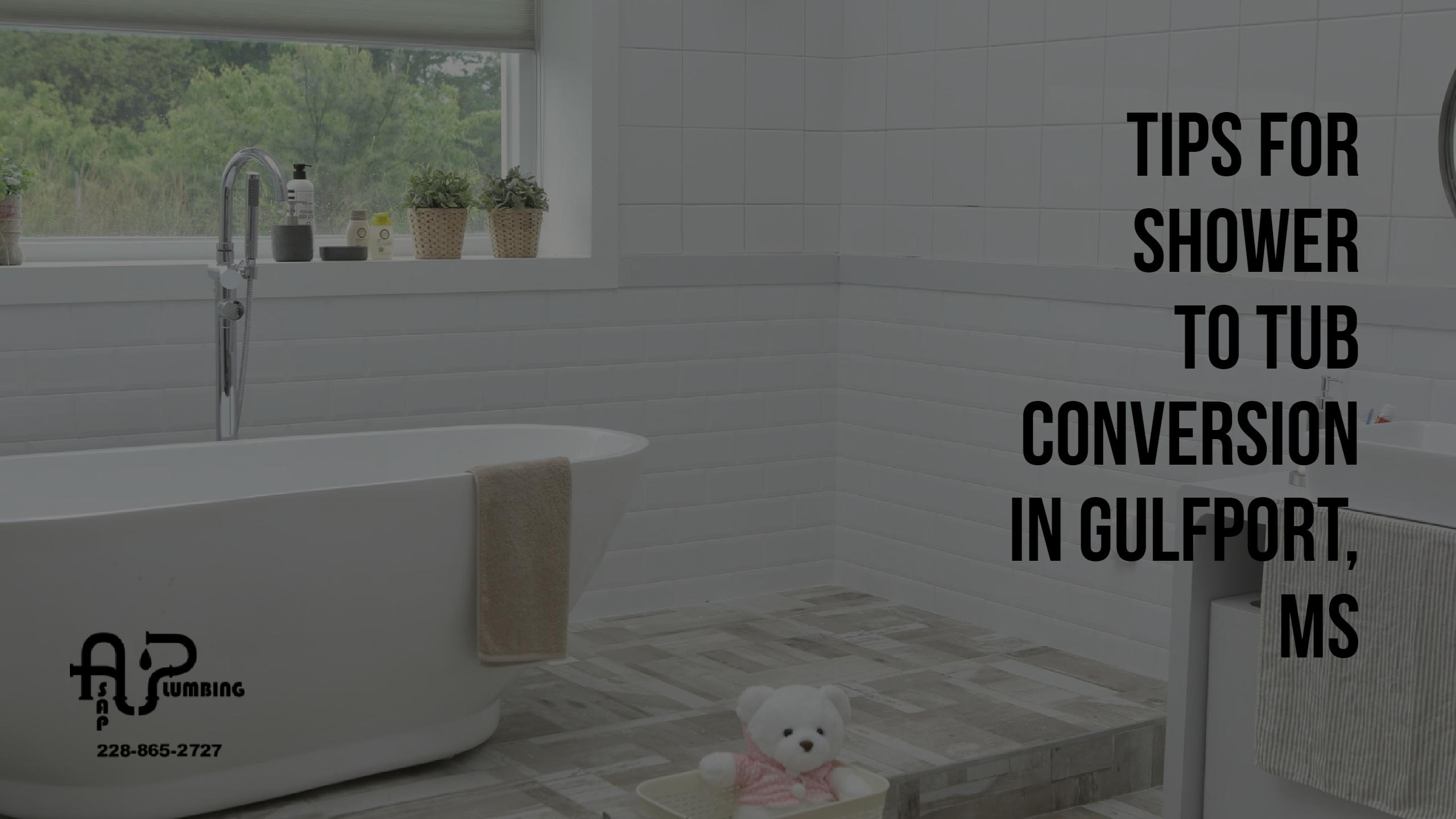 Tips for Shower to Tub Conversion in Gulfport, MS