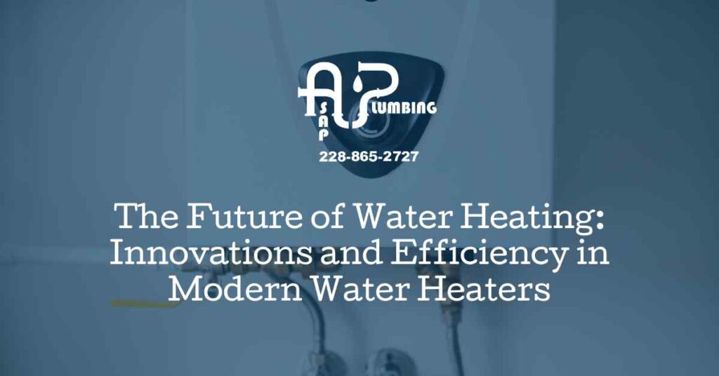 The Future of Water Heating: Innovations and Efficiency in Modern Water Heaters