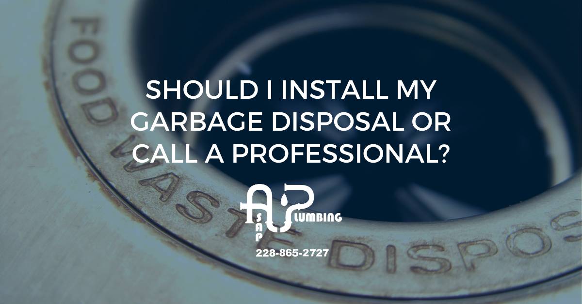 Should I Install My Garbage Disposal or Call a Professional?