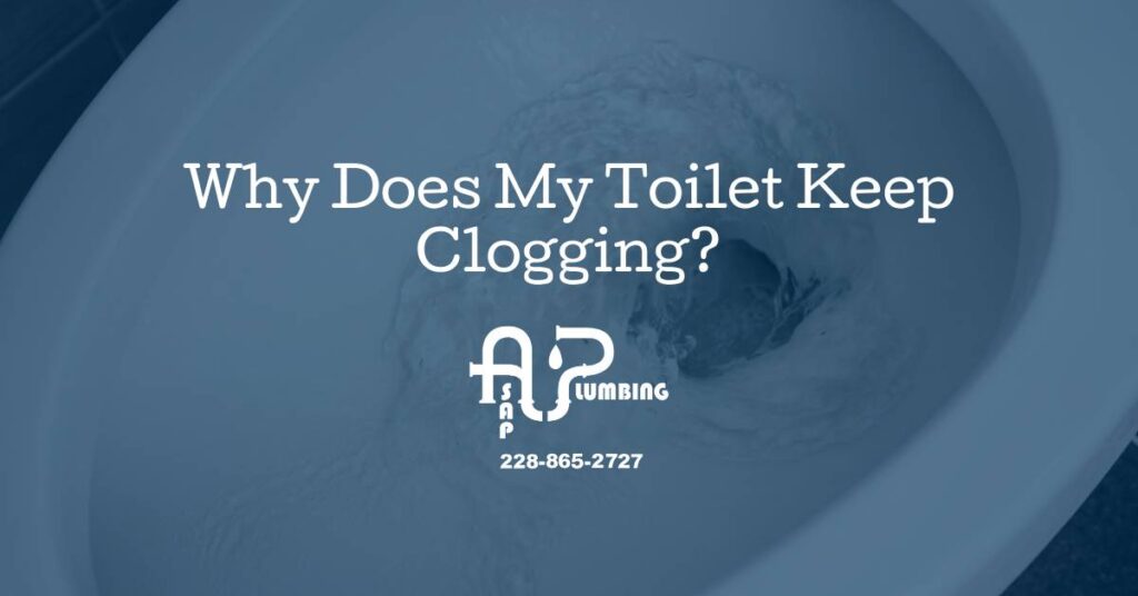 Why does my toilet keep clogging?