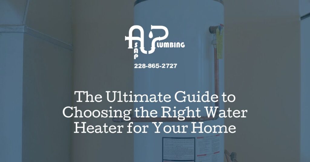 The Ultimate Guide to Choosing the Right Water Heater for Your Home