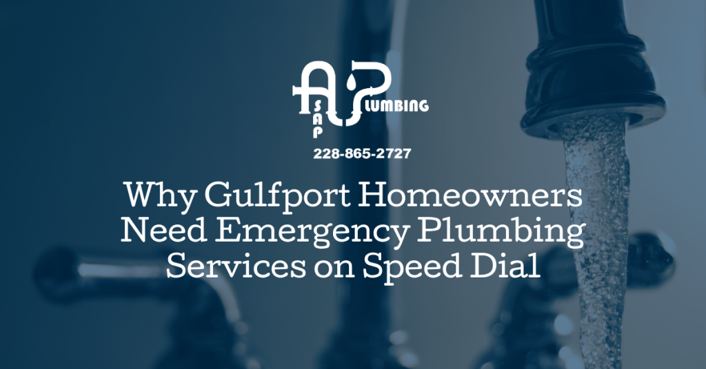 Why Gulfport Homeowners Need Emergency Plumbing Services on Speed Dial